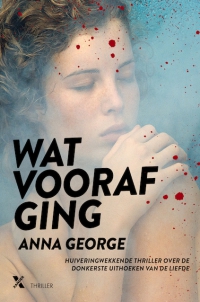 boek Wat vooraf ging van schrijver Anna George