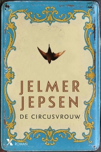 Boek De circusvrouw van schrijver Jelmer Jepsen