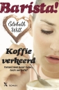 <em>Barista! 1 – Koffie verkeerd</em> – Elsbeth Witt