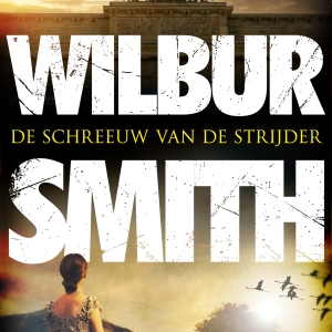 Nu in de winkel: <em>De schreeuw van de strijder</em> van Wilbur Smith