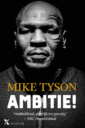 <em>Ambitie!</em> – Mike Tyson