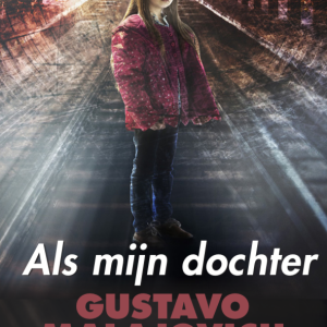 Nu in de winkel: <em>Als mijn dochter</em> – Gustavo Malajovich