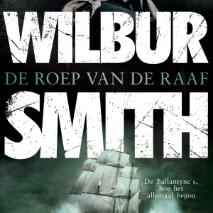 Nieuw in de winkel: <em>De roep van de raaf</em> – Wilbur Smith