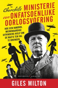 Churchill's ministerie van onfatsoenlijke oorlogsvoering - Giles Milton