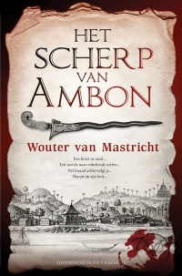 Het scherp van Ambon - Wouter van Mastricht