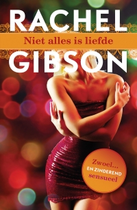 Niet alles is liefde - Rachel Gibson