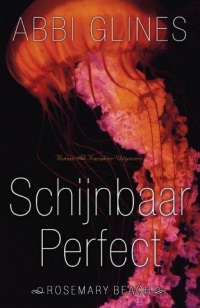 Schijnbaar perfect - Abbi Glines