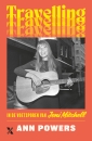 <em>Travelling. In de voetsporen van Joni Mitchell</em> – Ann Powers