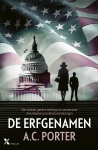 'De erfgenamen' is een ijzersterke politieke thriller van auteur A.C. Porter